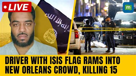 Driver Flying Isis Flag Rams Into New Orleans Crowd Killing 15 He May Have Had Help Reuters Driver Flying Isis Flag Rams Into New Orleans Crowd Killing 15 He May Have Had Help Reuters