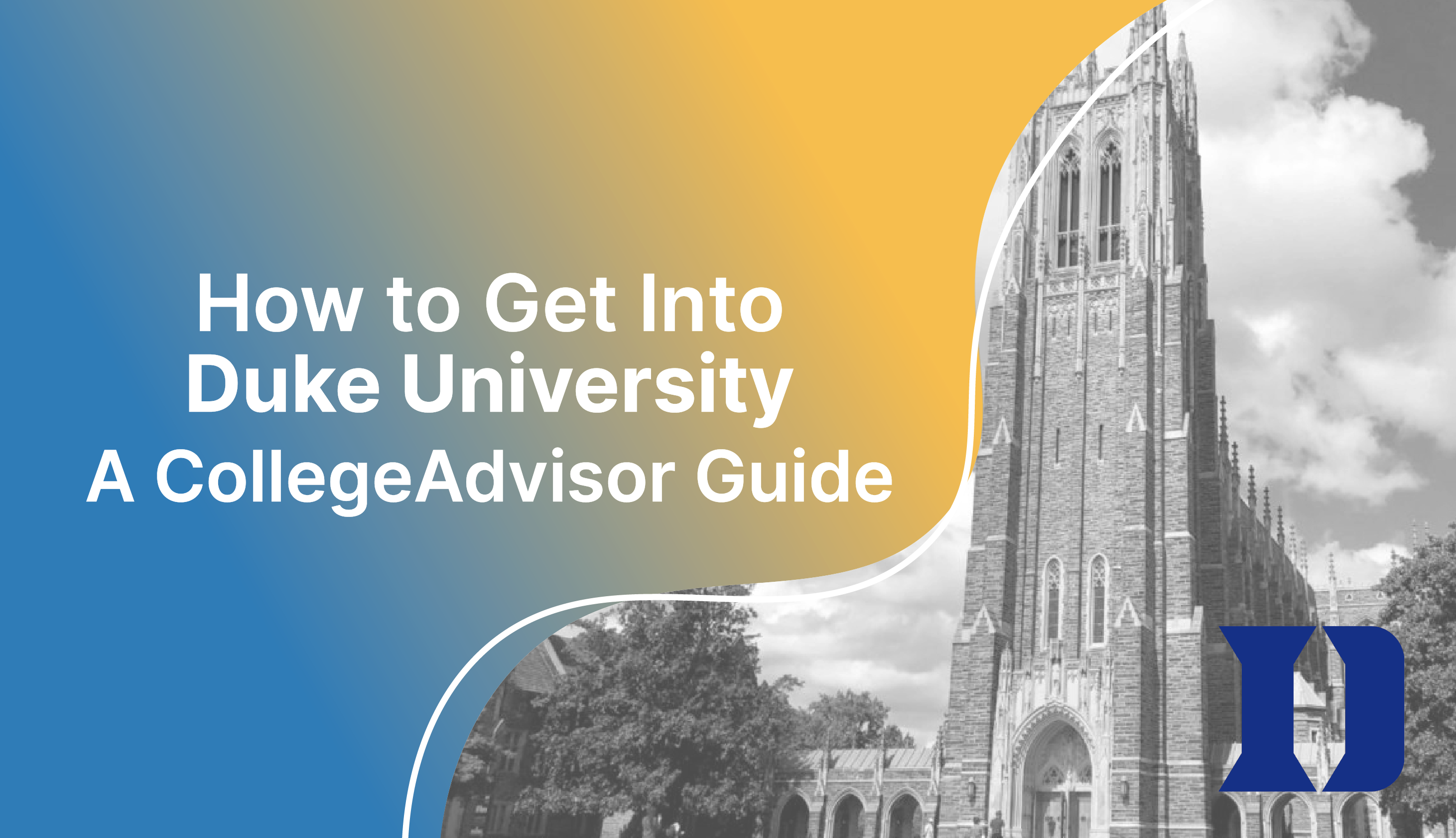 Duke University Complete Guide On How To Get Into Duke College Duke University Complete Guide On How To Get Into Duke College