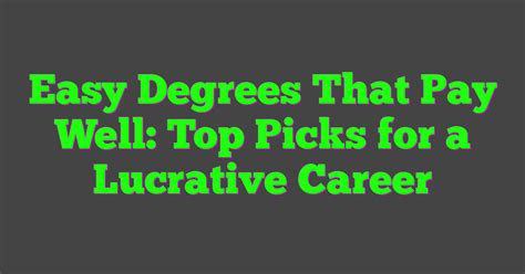 Easy Degrees That Pay Well Top Picks For A Lucrative Career