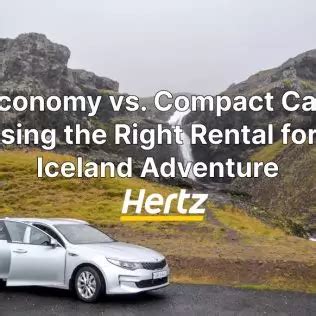 Economy Vs Compact Cars Choosing The Best Rental For Iceland Economy Vs Compact Cars Choosing The Best Rental For Iceland