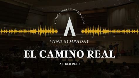 El Camino Real Victor J Andrew High School Wind Symphony Youtube El Camino Real Victor J Andrew High School Wind Symphony Youtube