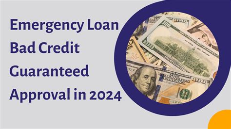 Emergency Loan Bad Credit Guaranteed Approval In 2024