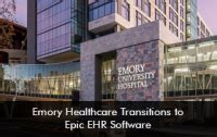 Emory Healthcare Transitions To Epic Ehr Software Emrfinder Blog