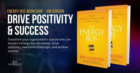 Energy Bus Workshop Jon Gordon Drive Positivity Success Jon Gordon
