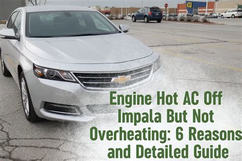 Engine Hot Ac Off Impala But Not Overheating 6 Key Reasons
