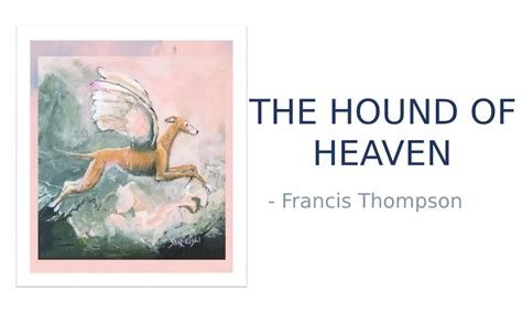 Explanation Of The Hound Of Heaven By Francis Thompson Typinks
