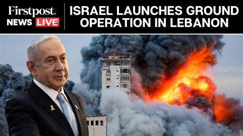 Firstpost News Live Idf Says Israel Has Begun Ground Incursion In Lebanon Israel Vs Hezbollah