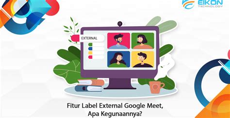 Fitur Label External Google Meet Apa Kegunaannya Eikon Technology Fitur Label External Google Meet Apa Kegunaannya Eikon Technology