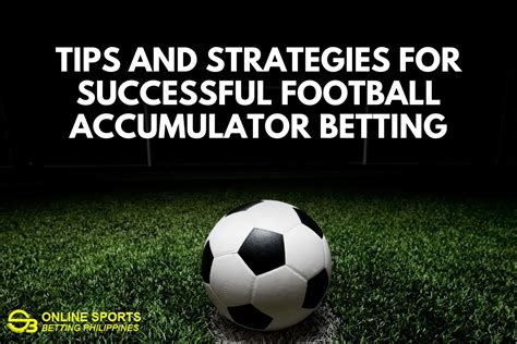 Football Accumulator Tips For Successful Betting Strategies Americas Cardroom