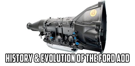 Ford Aod And 4R70w Transmission History And Evolution Cartech Cartechbooks