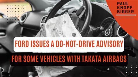 Ford Issues Do Not Drive Advisory For Some Vehicles With Takata Airbags See Full List
