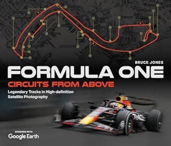 Formula One Circuits From Above Legendary Tracks In High Definition Satellite Photography 9781035416707 Jones Bruce Books Amazon Com Formula One Circuits From Above Legendary Tracks In High Definition Satellite Photography 9781035416707 Jones Bruce Books Amazon Com