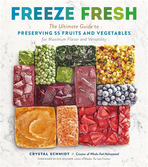 Freeze Fresh The Ultimate Guide To Preserving 55 Fruits And Vegetables For Maximum Flavor And Versatility Paperback Freeze Fresh The Ultimate Guide To Preserving 55 Fruits And Vegetables For Maximum Flavor And Versatility Paperback