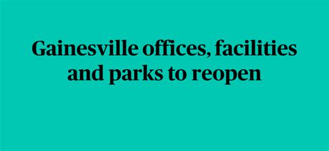 Gainesville Offices Parks And Facilities Reopen Tomorrow What You