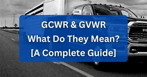 Gcwr Vs Gvwr What Do They Mean A Complete Guide Gcwr Vs Gvwr What Do They Mean A Complete Guide