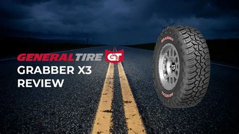 General Grabber X3 Review The Ultimate All Terrain Tire For On And Off