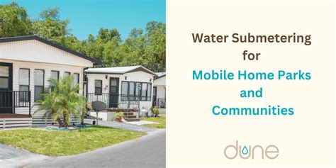 Get Water Submetering For Your Mobile Home Park Communities Get Water Submetering For Your Mobile Home Park Communities