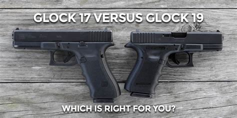 Glock 19 Vs 17