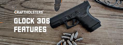 Glock 30S Review Specification Performance And Price Craft Holsters
