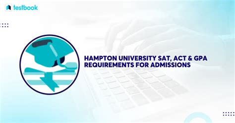 Hampton University Sat Act Amp Gpa Requirements For Admissions