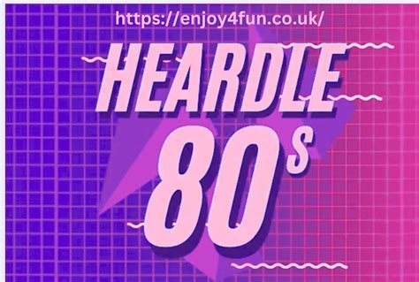 Heardle 80S The Ultimate Guide To Nostalgia