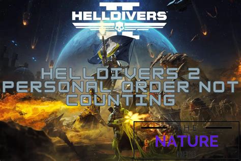 Helldivers 2 Personal Order Not Counting Try These Fixes The Nature Hero