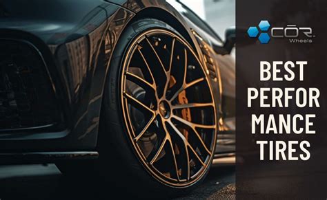 Why Choose High Performance Tires for Your Ultimate Driving Experience