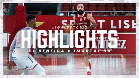 Highlights Basketbenfica 98 57 Imortal Bc Liga Betclic