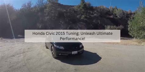 Honda Civic 2015 Tuning Unleash Ultimate Performance The Daily