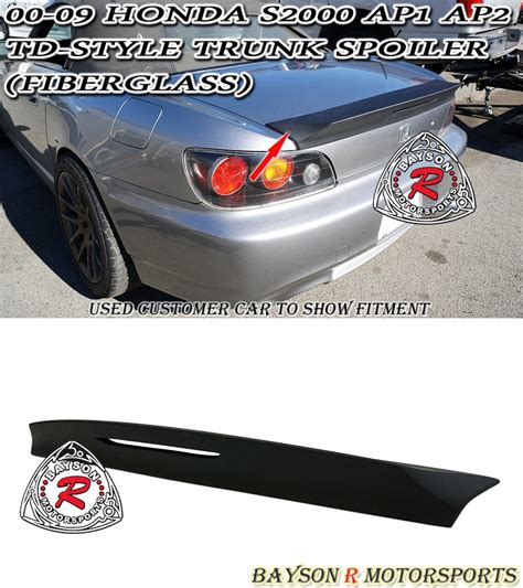 Honda S2000 Spoiler 2000 2009 Fiberglass Td Style Bayson R Motorsports Honda S2000 Spoiler 2000 2009 Fiberglass Td Style Bayson R Motorsports