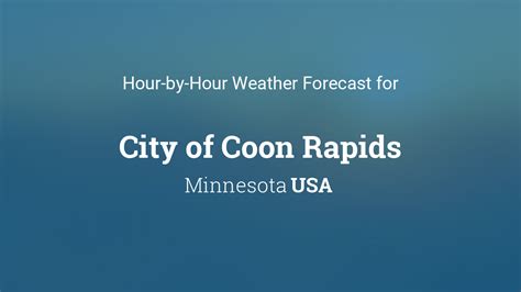 Hourly Forecast For City Of Coon Rapids Minnesota Usa Hourly Forecast For City Of Coon Rapids Minnesota Usa