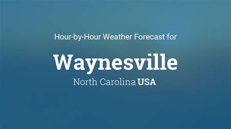 Hourly Forecast For Waynesville North Carolina Usa