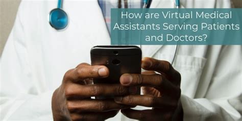 How Are Virtual Medical Assistants Serving Patients And Doctors