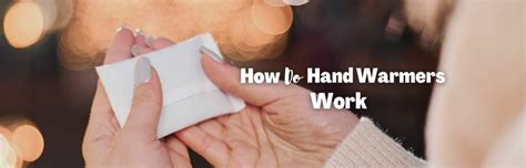5 Ways Hand Warmers Work