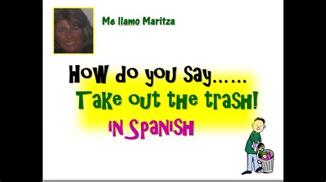 How Do You Say Take Out The Trash In Spanish Garbage Youtube