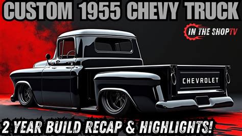 How I Built The Ultimate Custom 1955 Chevy Truck In 30 Minutes Youtube How I Built The Ultimate Custom 1955 Chevy Truck In 30 Minutes Youtube