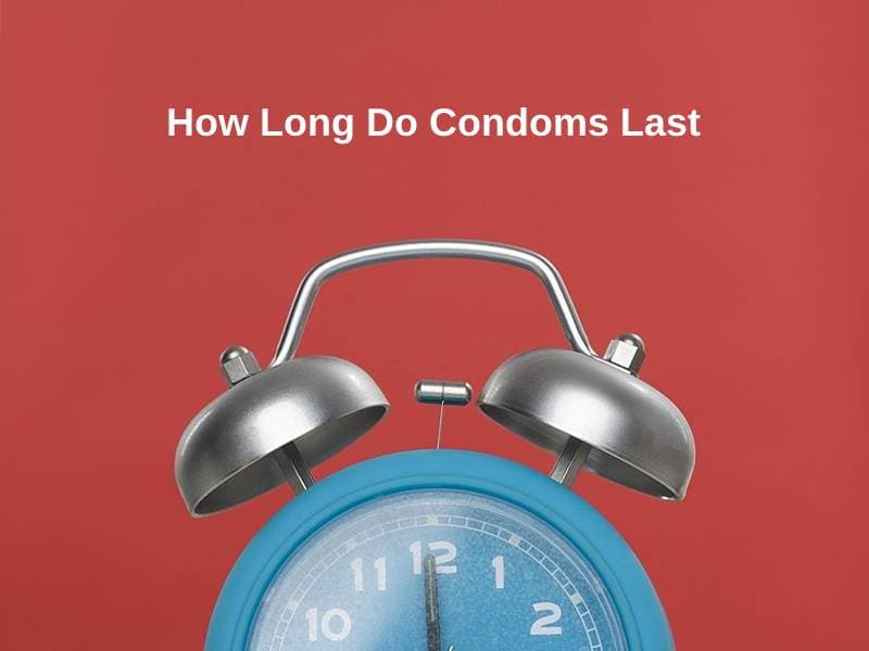 How Long Do Condoms Last