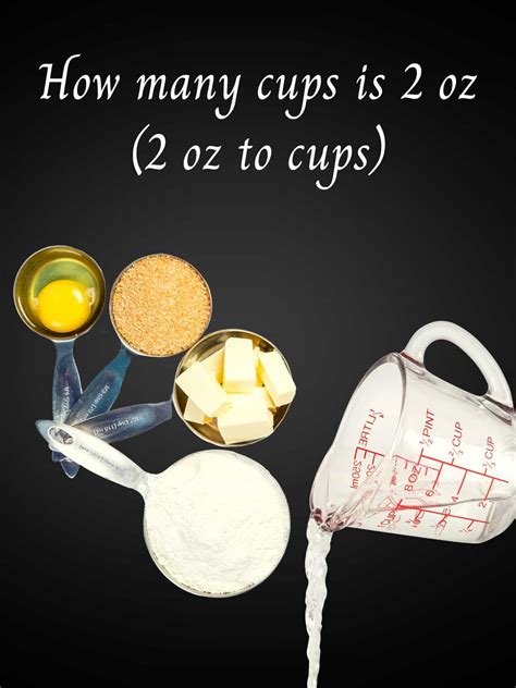 How Many Cups Is 2 Oz 2 Oz To Cups Yummy Indian Kitchen