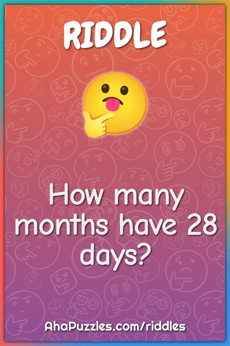How Many Months Have 28 Days Riddle Answer Aha Puzzles How Many Months Have 28 Days Riddle Answer Aha Puzzles