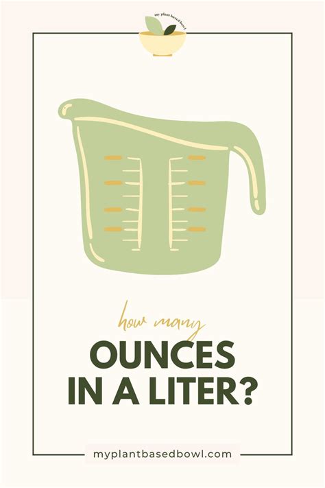 How Many Ounces Are In A Liter Conversion Guide My Plant Based Bowl