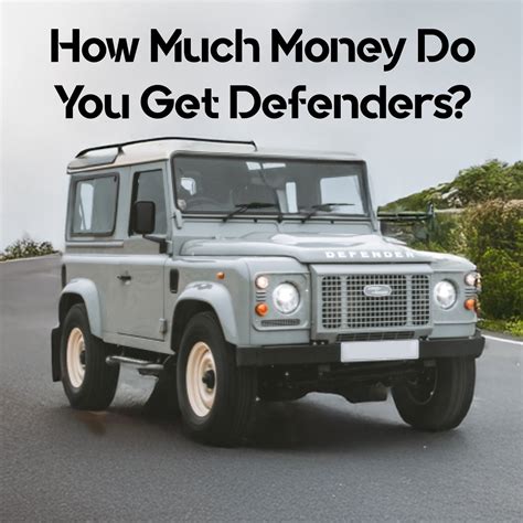 How Much Money Do You Get Defenders A Complete Guide To Costs Value
