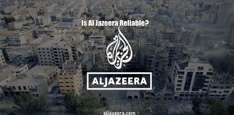 How Reliable Is Al Jazeera International Policy Zone How Reliable Is Al Jazeera International Policy Zone