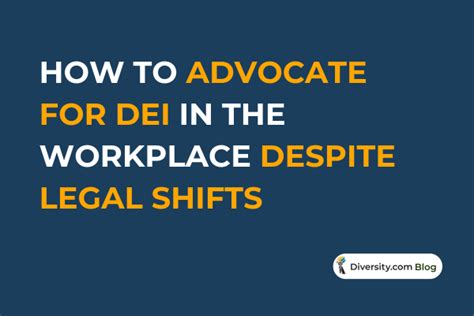 How To Advocate For Dei In The Workplace Despite Legal Shifts