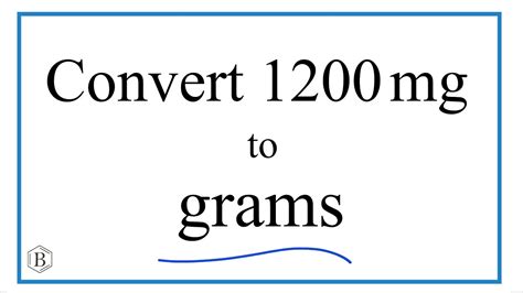 How To Convert 1 200 Milligrams To Grams 1 200Mg To G Youtube