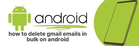 How To Delete Gmail Emails In Bulk On Android