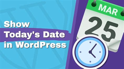 How To Display Today S Date In Wordpress With Or Without A Plugin Youtube