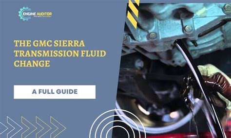 How To Do A Transmission Fluid Change Step By Step Guide