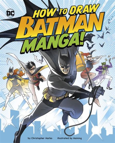 How To Draw Batman Manga By Christopher Harbo Haining Hardcover Barnes Noble How To Draw Batman Manga By Christopher Harbo Haining Hardcover Barnes Noble