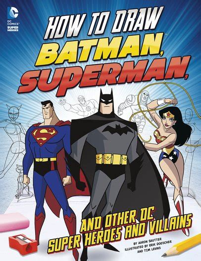 How To Draw Batman Superman And Other Dc Super Heroes And Villains Scholastic Shop How To Draw Batman Superman And Other Dc Super Heroes And Villains Scholastic Shop