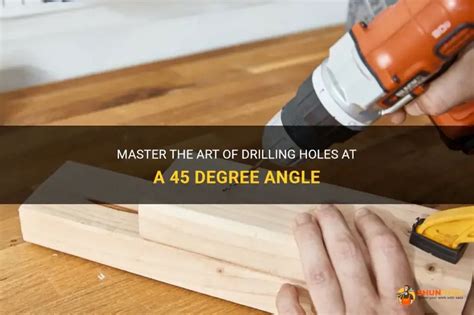 How To Drill A Hole On An Angle Drill A 45 Degree Hole Youtube
